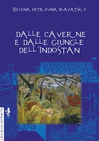Dalle caverne e dalle giungle dell'Indostan - Librerie.coop