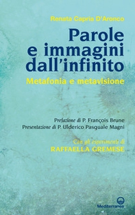 Parole e immagini dall'infinito. Metafonia e metavisione. Con gli esperimenti di Raffaella Gremese - Librerie.coop