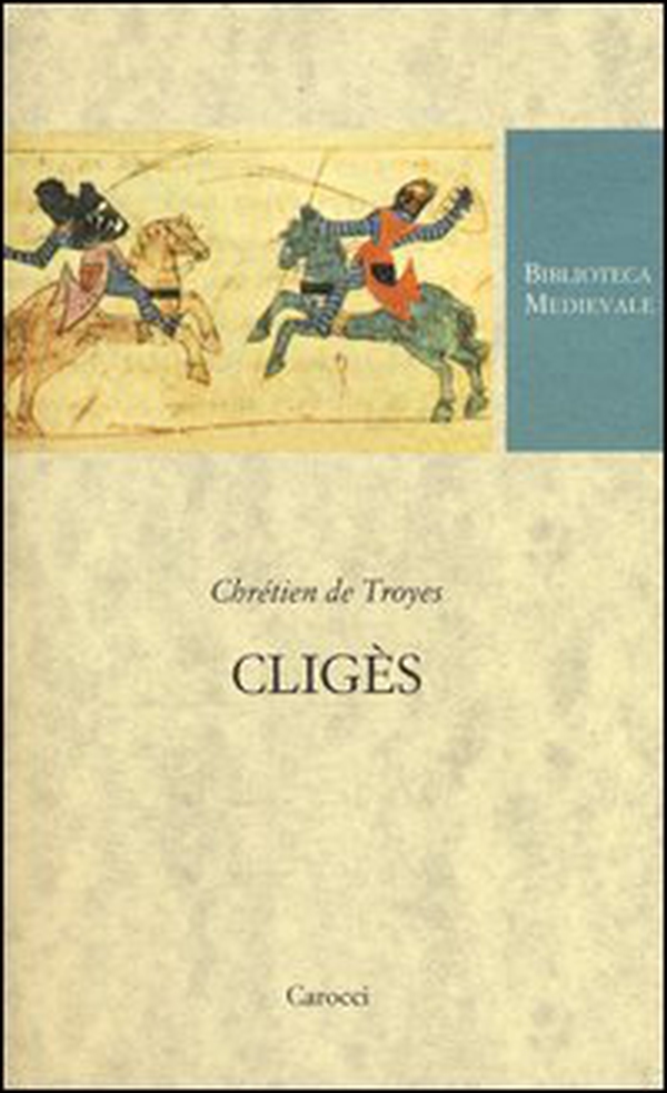 Cligès. Testo francese a fronte - Librerie.coop Cligès. Testo francese a fronte - Librerie.coop