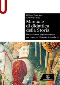 Manuale di didattica della storia. Formazione e aggiornamento per i docenti di scuola secondaria - Librerie.coop