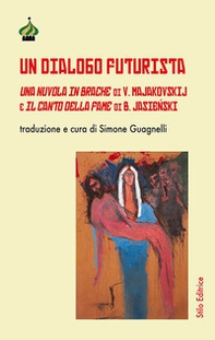 Un dialogo futurista. Una nuvola in brache di V. Majakovskij e Il canto della fame di B. Jasie?ski - Librerie.coop Un dialogo futurista. Una nuvola in brache di V. Majakovskij e Il canto della fame di B. Jasie?ski - Librerie.coop