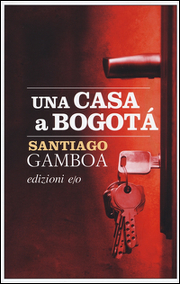 Una casa a Bogotà - Librerie.coop Una casa a Bogotà - Librerie.coop