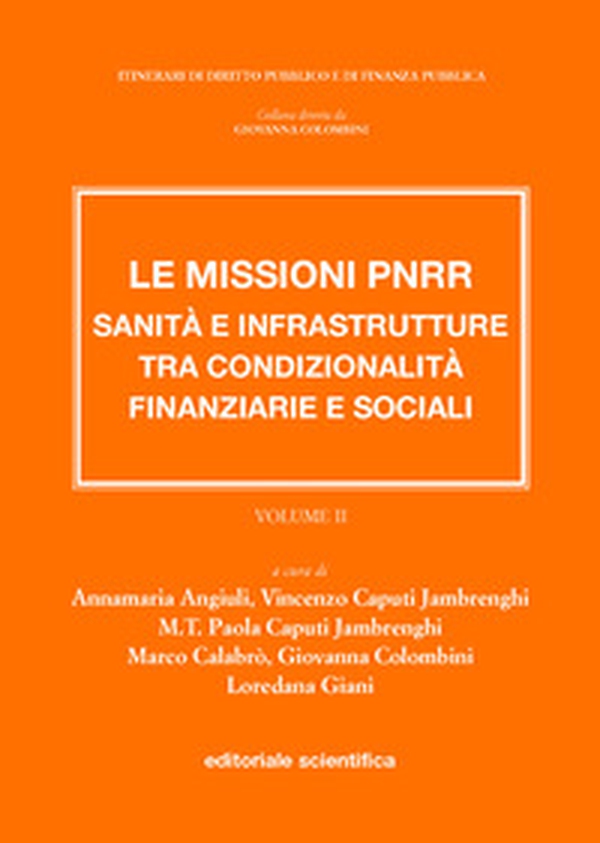 Le missioni PNRR. Sanità e infrastrutture tra condizionalità finanziarie e sociali - Vol. 2 - Librerie.coop Le missioni PNRR. Sanità e infrastrutture tra condizionalità finanziarie e sociali - Vol. 2 - Librerie.coop