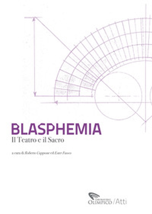 Blasphemia. Il teatro e il sacro - Librerie.coop Blasphemia. Il teatro e il sacro - Librerie.coop