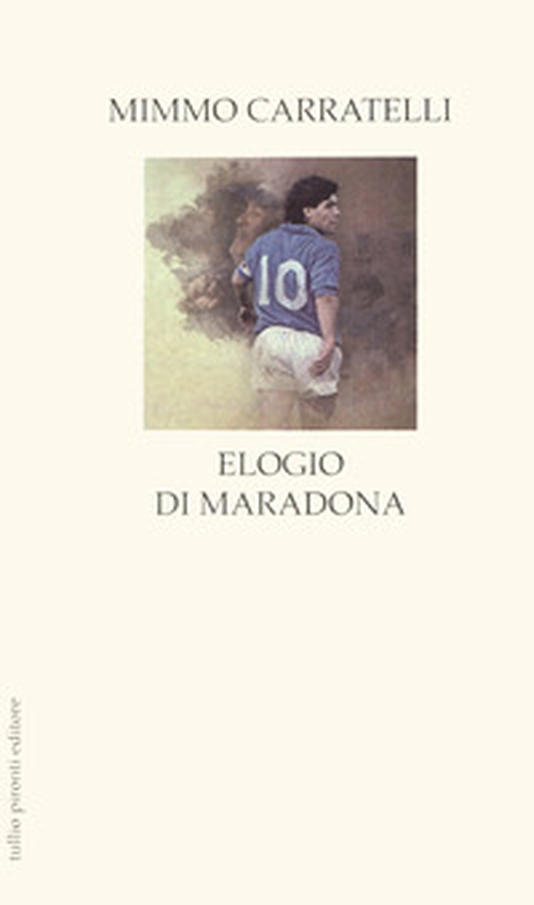 Elogio di Maradona - Librerie.coop Elogio di Maradona - Librerie.coop