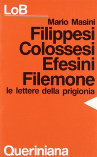 Filippesi, Colossesi, Efesini, Filemone. Le lettere della prigionia - Librerie.coop Filippesi, Colossesi, Efesini, Filemone. Le lettere della prigionia - Librerie.coop