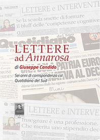 Lettere ad Annarosa. Sei anni di corrispondenza col Quotidiano del Sud - Librerie.coop