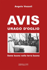 AVIS Urago d'Oglio. Seme buono nella terra buona - Librerie.coop