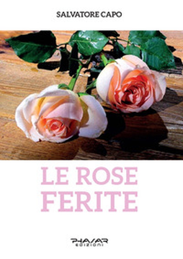 Le rose ferite - Librerie.coop Le rose ferite - Librerie.coop