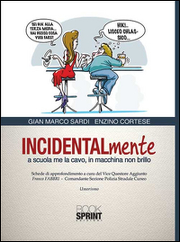 Incidentalmente a scuola me la cavo, in macchina non brillo - Librerie.coop Incidentalmente a scuola me la cavo, in macchina non brillo - Librerie.coop