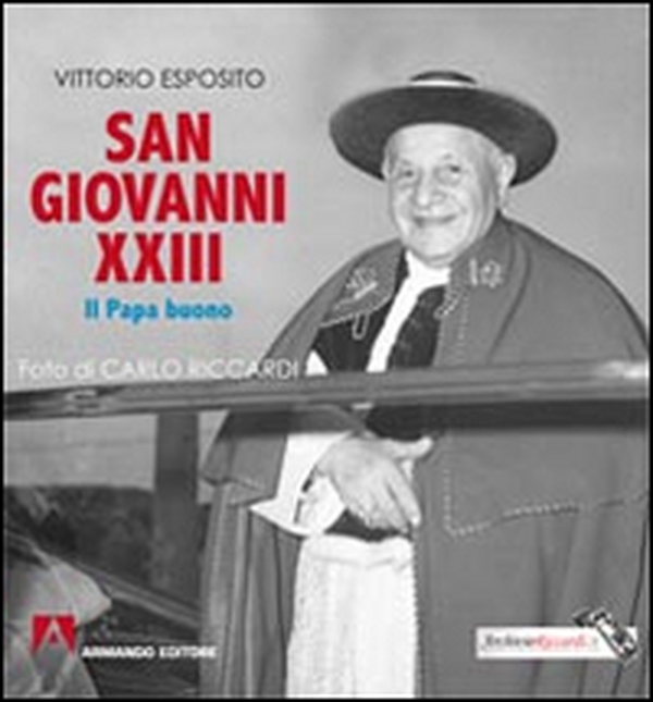 San Giovanni XXIII. Il papa buono - Librerie.coop San Giovanni XXIII. Il papa buono - Librerie.coop