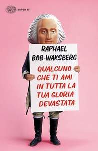 Qualcuno che ti ami in tutta la tua gloria devastata - Librerie.coop Qualcuno che ti ami in tutta la tua gloria devastata - Librerie.coop