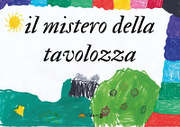 Il mistero della tavolozza - Librerie.coop Il mistero della tavolozza - Librerie.coop