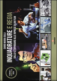 Inquadrature e regia. Dallo storyboard alle riprese di un film - Librerie.coop