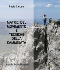 Matrici del movimento e tecniche della camminata. Metodo Caruso® - Librerie.coop Matrici del movimento e tecniche della camminata. Metodo Caruso® - Librerie.coop