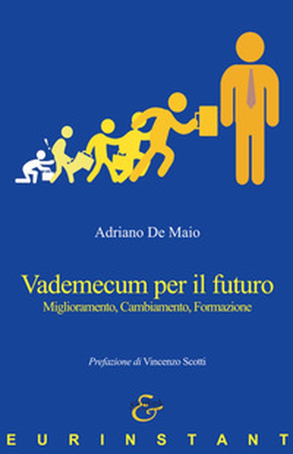 Vademecum per il futuro. Miglioramento, cambiamento, formazione - Librerie.coop Vademecum per il futuro. Miglioramento, cambiamento, formazione - Librerie.coop