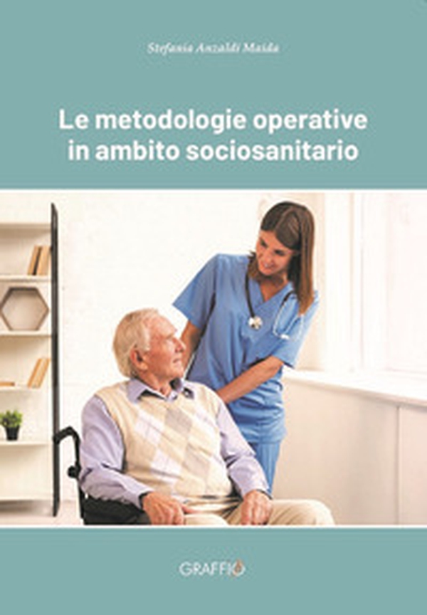 Le metodologie operative in ambito sociosanitario - Librerie.coop Le metodologie operative in ambito sociosanitario - Librerie.coop