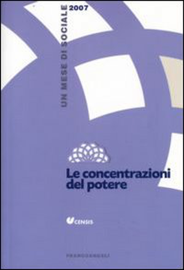 Le concentrazioni del potere. Un mese di sociale 2007 - Librerie.coop Le concentrazioni del potere. Un mese di sociale 2007 - Librerie.coop