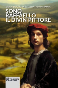 Sono Raffaello il divin pittore - Librerie.coop Sono Raffaello il divin pittore - Librerie.coop