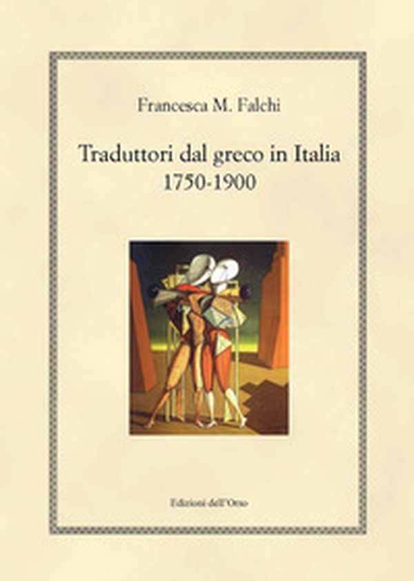 Traduttori dal greco in Italia 1750-1900 - Librerie.coop Traduttori dal greco in Italia 1750-1900 - Librerie.coop