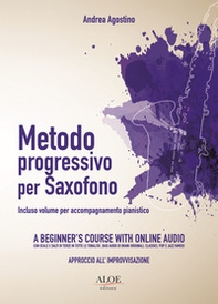 Metodo progressivo per saxofono per principianti. Con accompagnamento per pianoforte - Librerie.coop Metodo progressivo per saxofono per principianti. Con accompagnamento per pianoforte - Librerie.coop