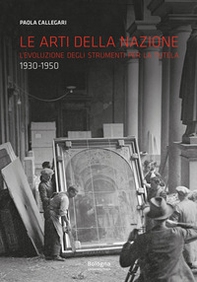 Le arti della nazione L'evoluzione degli strumenti per la tutela (1930-1950) - Librerie.coop