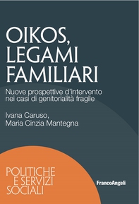 Oikos legami familiari. Nuove prospettive d’intervento nei casi di genitorialità fragile - Librerie.coop Oikos legami familiari. Nuove prospettive d’intervento nei casi di genitorialità fragile - Librerie.coop