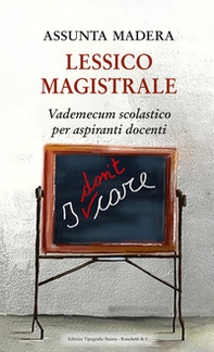 Lessico magistrale. Vademecum scolastico per aspiranti docenti - Librerie.coop