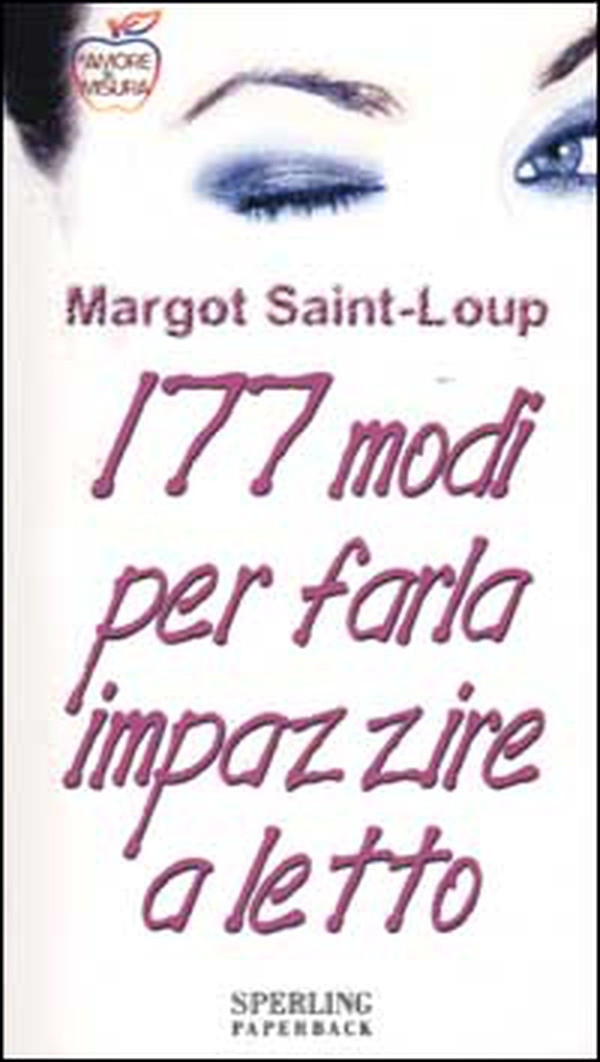 Centosettantasette modi per farla impazzire a letto - Librerie.coop Centosettantasette modi per farla impazzire a letto - Librerie.coop