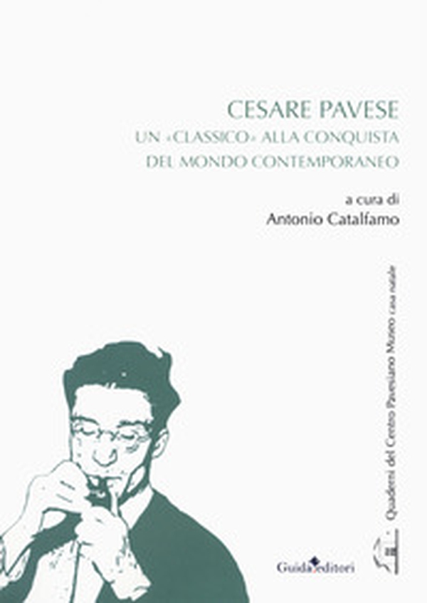 Cesare Pavese. Un «classico» alla conquista del mondo contemporaneo - Librerie.coop Cesare Pavese. Un «classico» alla conquista del mondo contemporaneo - Librerie.coop