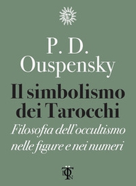 Il simbolismo dei tarocchi. Filosofia dell'occultismo nelle figure e nei numeri - Librerie.coop Il simbolismo dei tarocchi. Filosofia dell'occultismo nelle figure e nei numeri - Librerie.coop
