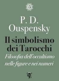 Il simbolismo dei tarocchi. Filosofia dell'occultismo nelle figure e nei numeri - Librerie.coop