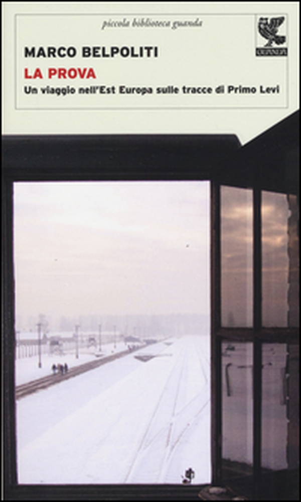 La prova. Un viaggio nell'Est Europa sulle tracce di Primo Levi - Librerie.coop La prova. Un viaggio nell'Est Europa sulle tracce di Primo Levi - Librerie.coop