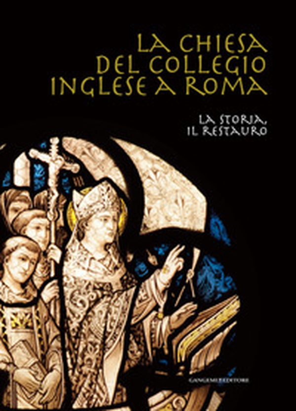 La chiesa del collegio inglese a Roma. La storia, il restauro - Librerie.coop La chiesa del collegio inglese a Roma. La storia, il restauro - Librerie.coop