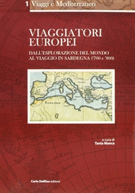 Viaggiatori europei. Dall'esplorazione del mondo al viaggio in Sardegna ('700 e '800) - Librerie.coop Viaggiatori europei. Dall'esplorazione del mondo al viaggio in Sardegna ('700 e '800) - Librerie.coop