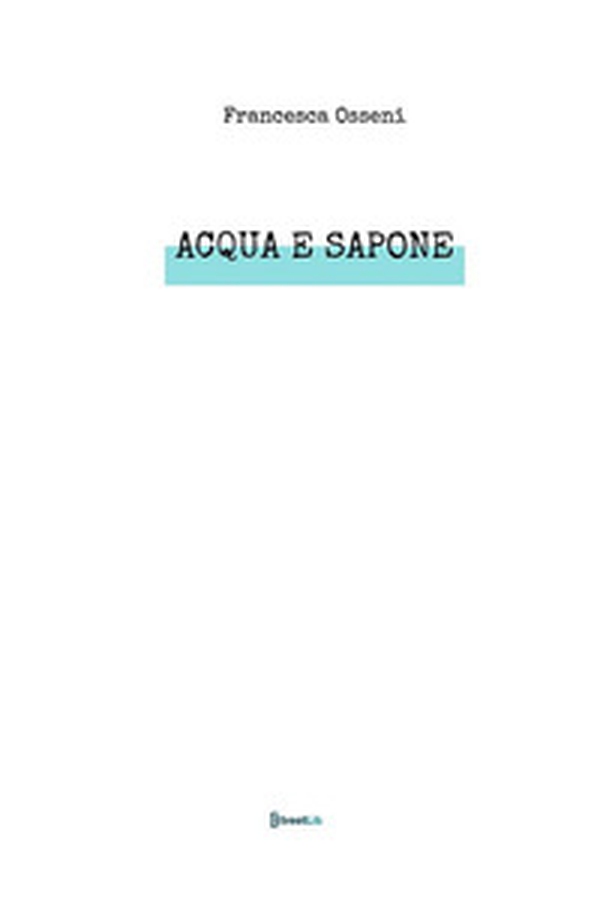 Acqua e sapone - Librerie.coop Acqua e sapone - Librerie.coop