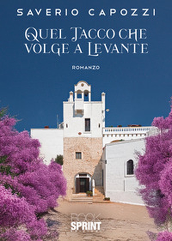 Quel tacco che volge a Levante - Librerie.coop Quel tacco che volge a Levante - Librerie.coop