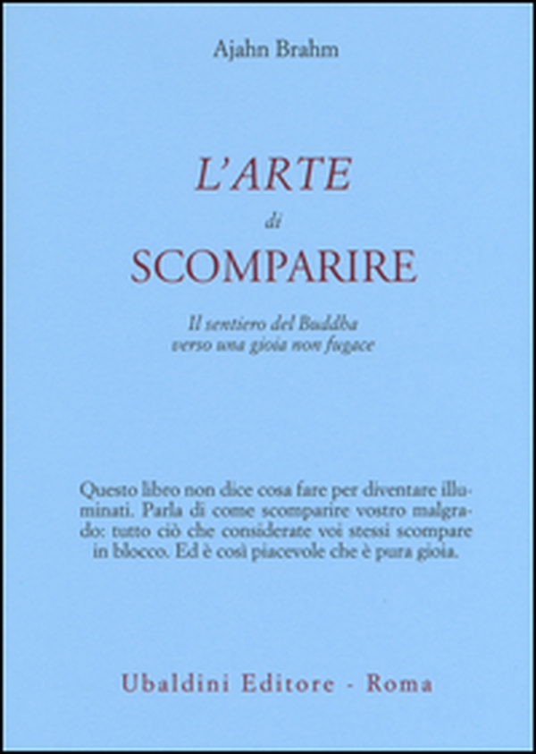 L'arte di scomparire. Il sentiero del Buddha verso una gioia non fugace - Librerie.coop L'arte di scomparire. Il sentiero del Buddha verso una gioia non fugace - Librerie.coop