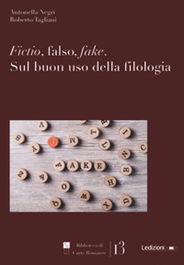 Fictio, falso, fake. Sul buon uso della filologia - Librerie.coop Fictio, falso, fake. Sul buon uso della filologia - Librerie.coop
