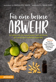 Für eine bessere abwehr. So stärken sie ihr immunsystem und aktivieren die natürlichen selbstheilungskräfte - Librerie.coop Für eine bessere abwehr. So stärken sie ihr immunsystem und aktivieren die natürlichen selbstheilungskräfte - Librerie.coop