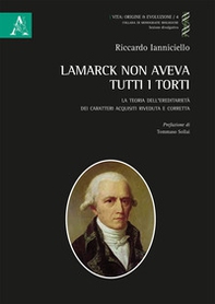Lamarck non aveva tutti i torti. La teoria dell'ereditarietà dei caratteri acquisiti riveduta e corretta - Librerie.coop
