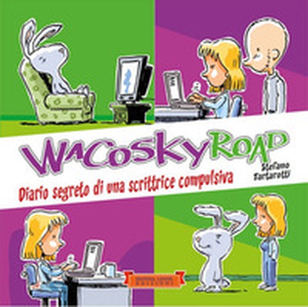 Wacosky Road. Diario segreto di una scrittrice compulsiva - Librerie.coop Wacosky Road. Diario segreto di una scrittrice compulsiva - Librerie.coop