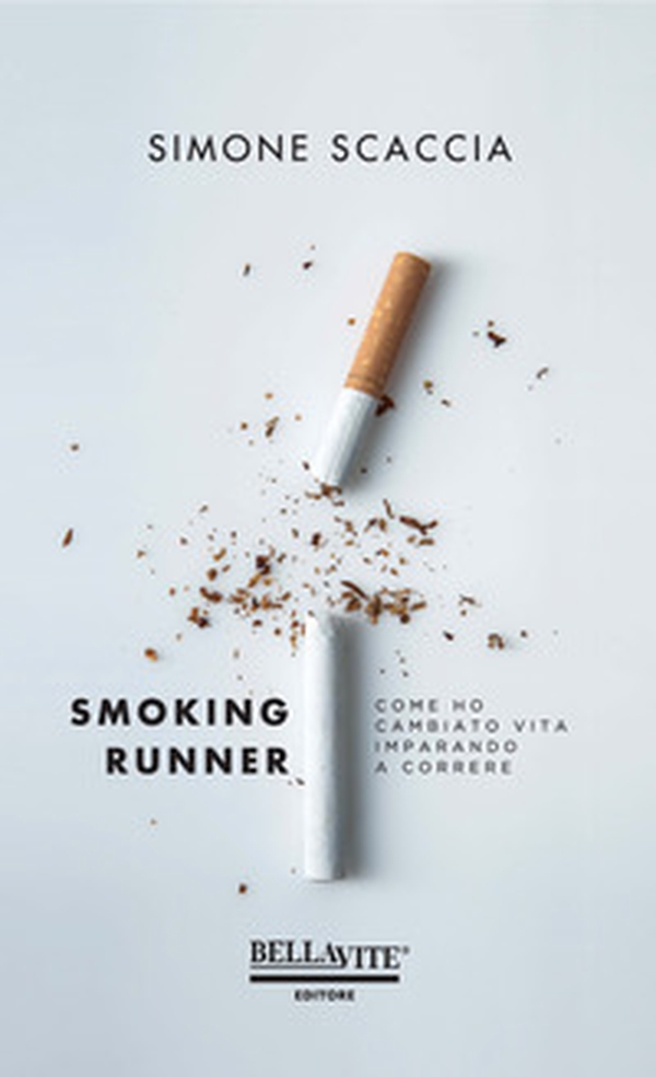 Smoking runner. Come ho cambiato vita imparando a correre - Librerie.coop Smoking runner. Come ho cambiato vita imparando a correre - Librerie.coop