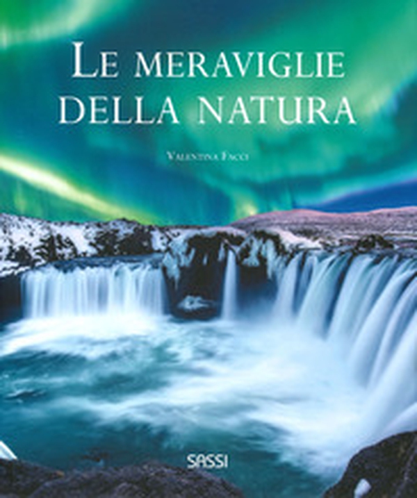 Le meraviglie della natura - Librerie.coop Le meraviglie della natura - Librerie.coop