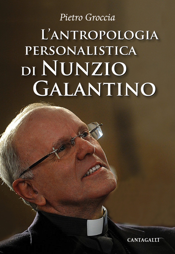 L'antropologia personalistica di Nunzio Galantino - Librerie.coop L'antropologia personalistica di Nunzio Galantino - Librerie.coop
