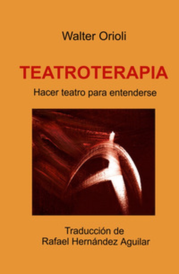 Teatroterapia. Hacer teatro para entenderse - Librerie.coop Teatroterapia. Hacer teatro para entenderse - Librerie.coop