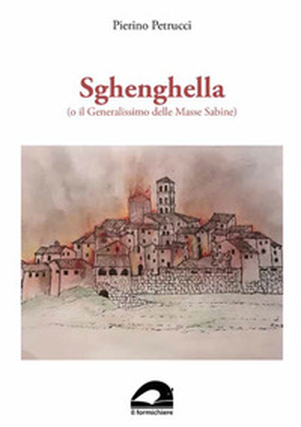 Sghenghella (o il Generalissimo delle Masse Sabine) - Librerie.coop Sghenghella (o il Generalissimo delle Masse Sabine) - Librerie.coop