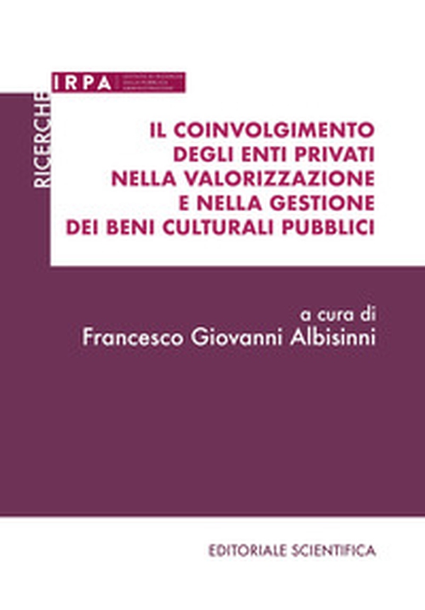 Il coinvolgimento degli enti privati nella valorizzazione e nella gestione dei beni culturali pubblici - Librerie.coop Il coinvolgimento degli enti privati nella valorizzazione e nella gestione dei beni culturali pubblici - Librerie.coop