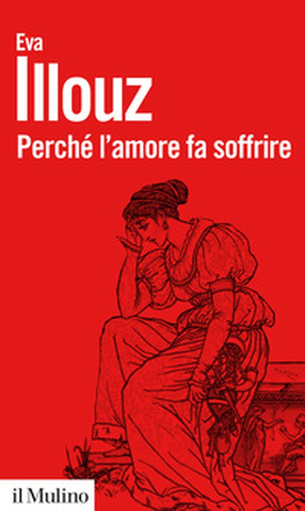 Perché l'amore fa soffrire - Librerie.coop Perché l'amore fa soffrire - Librerie.coop