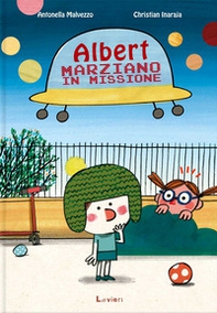 Albert, marziano in missione - Librerie.coop Albert, marziano in missione - Librerie.coop